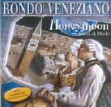 Rondo Veneziano - Honeymoon, Luna Di Miele