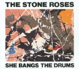 The Stone Roses - She Bangs the Drums