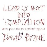 David Byrne - Lead Us Not Into Temptation