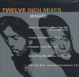 Wham! - Twelve Inch Mixes