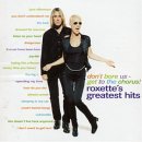 Roxette - Roxette's Greatest Hits: Don't Bore Us - Get to the Chorus!