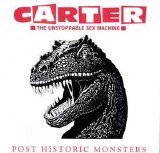 Carter the Unstoppable Sex Machine - Post Historic Monsters