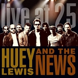 Lewis, Huey And The News - Live at 25