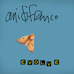 Ani DiFranco - Evolve