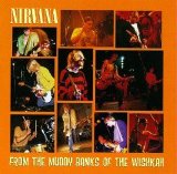 Nirvana - From The Muddy Banks Of The Wishkah [Live]