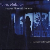 Maria Muldaur - A Woman Alone with the Blues (Remembering Peggy Lee)