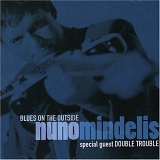 Nuno Mindelis - Blues on the Outside