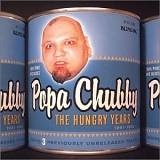 Popa Chubby - Hungry Years