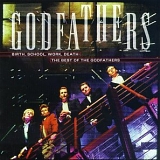 The Godfathers - Birth, School, Work, Death: The Best Of The Godfathers