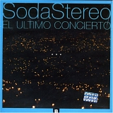 Soda Stereo - El Ultimo Concierto (B)