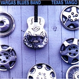 Vargas Blues Band - Texas Tango