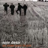 Noir Désir - En route pour la joie