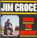 Jim Croce - Down The Highway