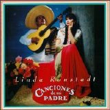 Linda Ronstadt - Canciones de Mi Padre