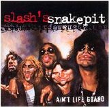 Slash's Snakepit - Ain't Life Grand