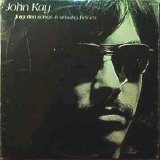 John Kay - Forgotten Songs & Unsung Heroes