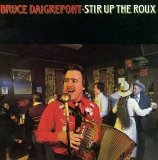 Bruce Daigrepont - Stir Up The Roux