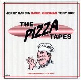 Jerry Garcia, David Grisman & Tony Rice - The Pizza Tapes