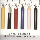 Dave Stewart - Greetings From The Gutter