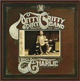 Nitty Gritty Dirt Band - Uncle Charlie And His Dog Teddy