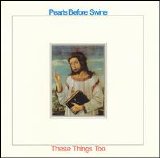 Pearls Before Swine - These Things Too