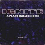 Ignite - A Place Called Home (Advance CD)