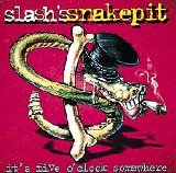 Slash's Snakepit - It's Five O'Clock Somewhere