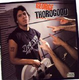 George Thorogood - Born To Be Bad