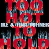 Ike & Tina Turner - Too Hot To Hold