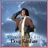Doug Kershaw - Flip, Flop & Fly