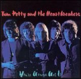 Tom Petty & The Heartbreakers - You're Gonna Get It