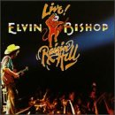 Elvin Bishop - Live! Raisin' Hell