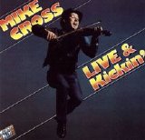 Mike Cross - Live & Kickin'