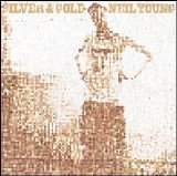 Neil Young - Silver & Gold