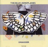 The Blue Aeroplanes - Swagger