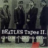 The Beatles - Beatles Tapes II. Early Beatlemania:  1963-64