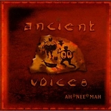 Ah Nee Mah - Ancient Voices