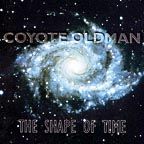 Coyote Oldman - Shape of Time, The