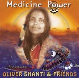 Oliver Shanti & Friends - Medicine Power