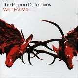 The Pigeon Detectives - Wait For Me