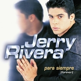 Jerry  Rivera - Para Siempre