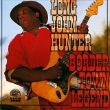 Long John Hunter - Border Town Legend