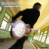 Doug MacLeod - Unmarked Road