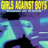 Girls Against Boys - House of GVSB