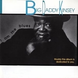 Big Daddy Kinsey - I Am the Blues