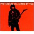 Prentenders - I'll stand by you