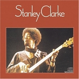 Stanley Clarke - Stanley Clarke (Digitally Remastered 1991)