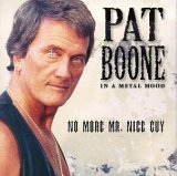 Pat Boone - In a Metal Mood: No More Mr. Nice Guy
