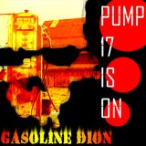 Gasoline Dion - Pump 17 Is On