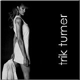 Trik Turner - Trik Turner